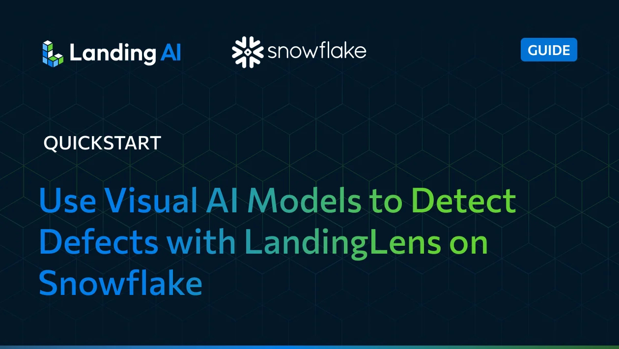 Use Visual AI Models to Detect Defects with LandingLens on Snowflake