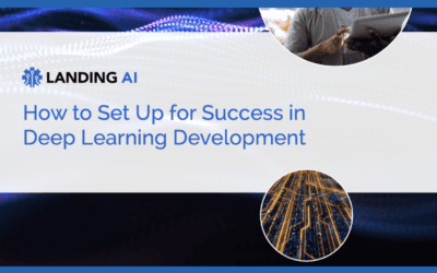 How to Set Up for Success in Deep Learning Development