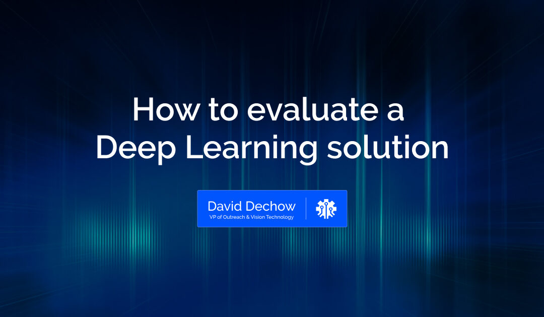 How to evaluate a Deep Learning solution