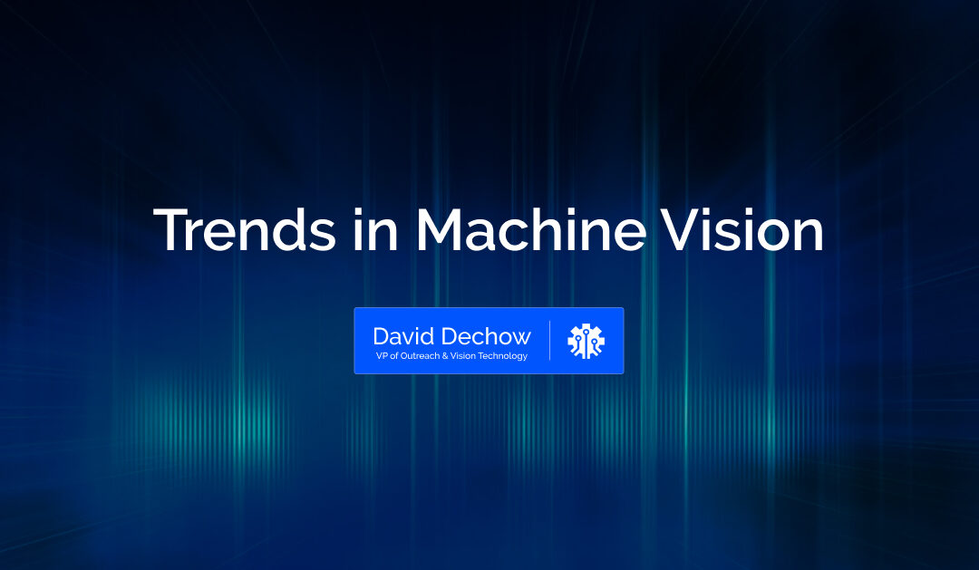 Trends in Machine Vision