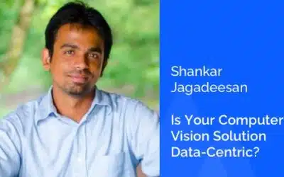 Is Your Computer Vision Solution Data-Centric?