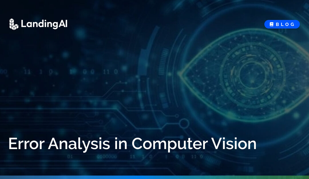 Error Analysis in Computer Vision