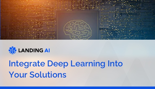 Integrate Deep Learning Into Your Solutions
