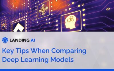 Key Tips When Comparing Deep Learning Models