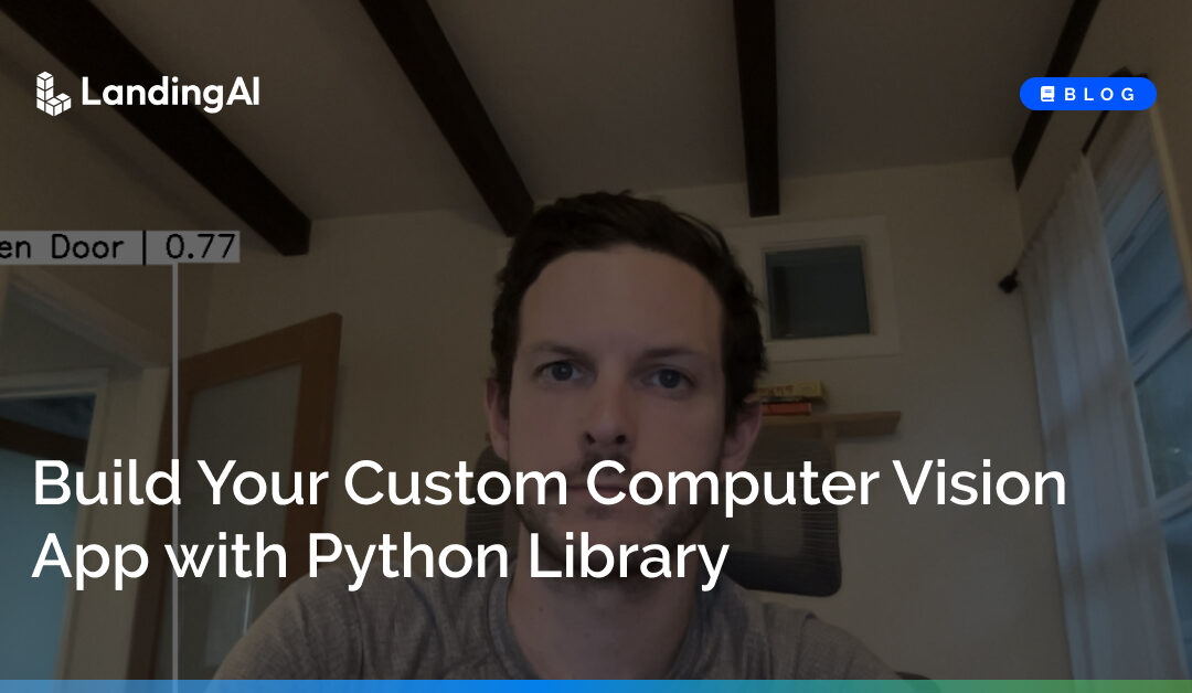 Build Your Custom Computer Vision App Using Python Library