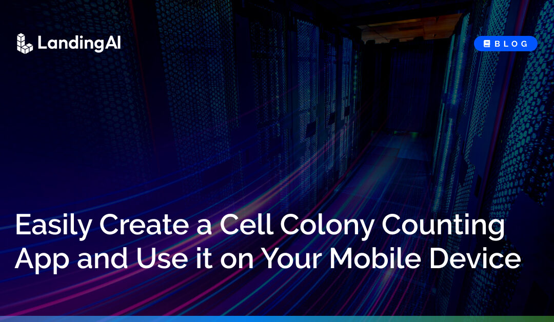 Easily Create a Cell Colony Counting App and Use it on Your Mobile Device