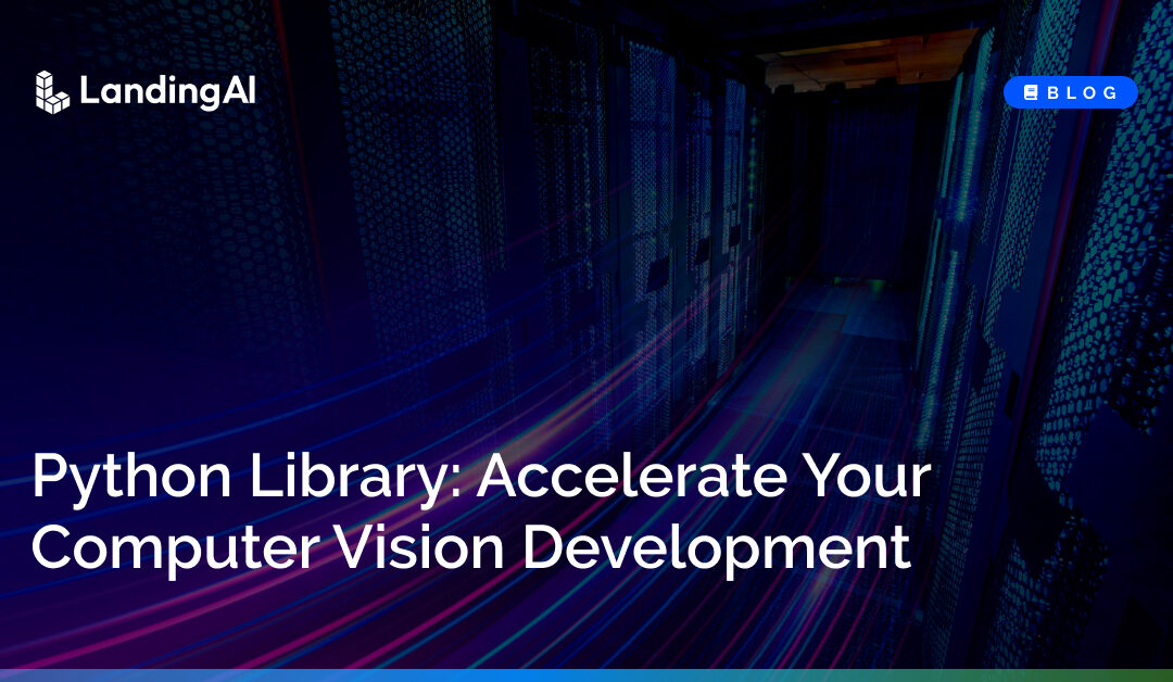 Python Library: Accelerate Your Computer Vision Development