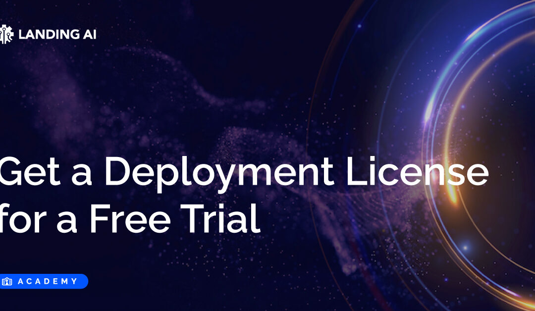Get a Deployment License for a Free Trial