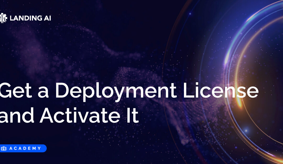 Get a Deployment License and Activate It