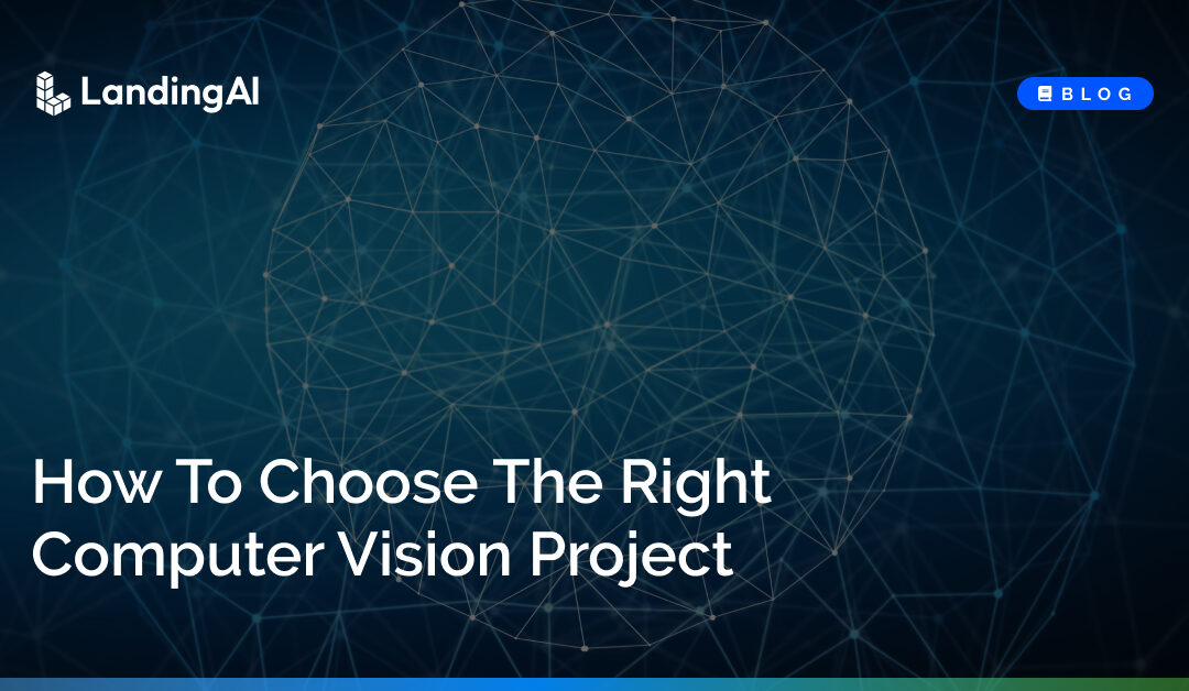 How To Choose The Right Computer Vision Project