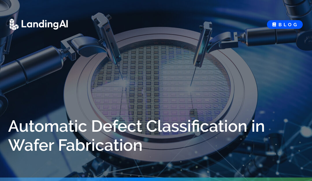 Automatic Defect Classification in Wafer Fabrication