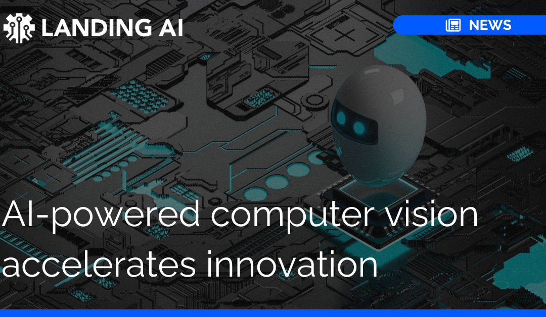 AI-powered computer vision accelerates innovation