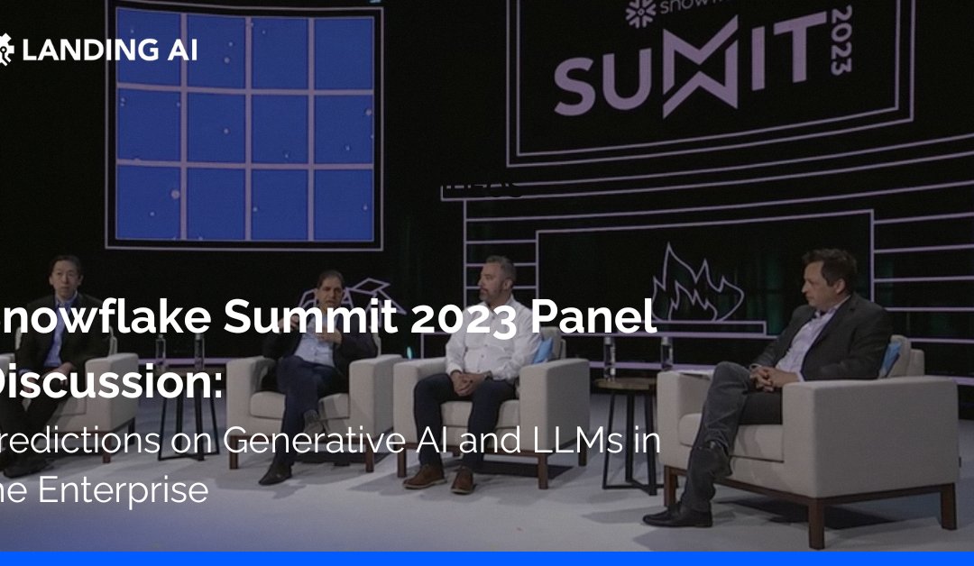 Snowflake Summit 2023 Panel Discussion: Predictions on Generative AI and LLMs in the Enterprise