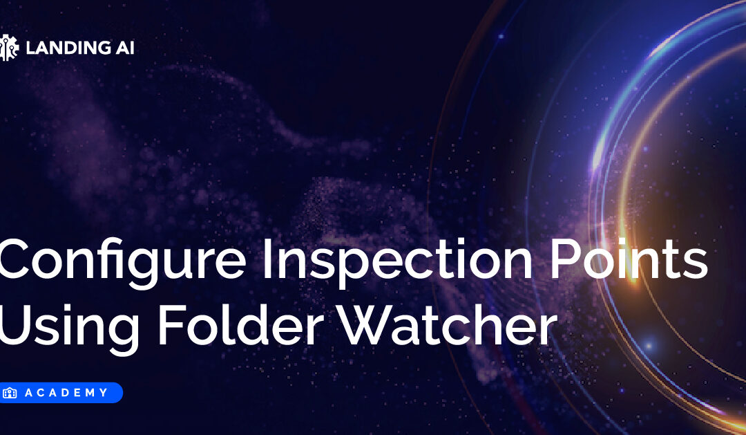 Configure Inspection Points Using Folder Watcher