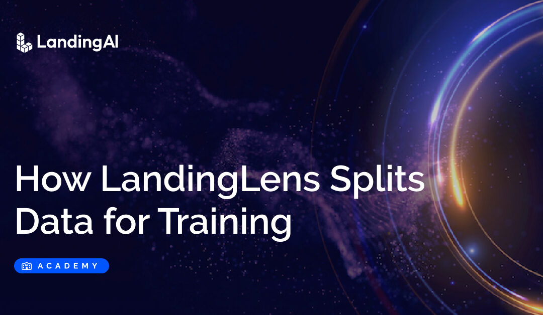 How LandingLens Splits Data for Training