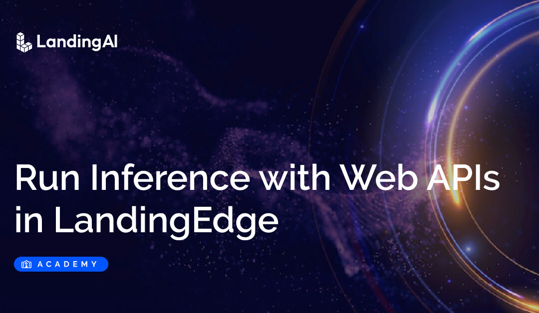 Run Inference with Web APIs in LandingEdge