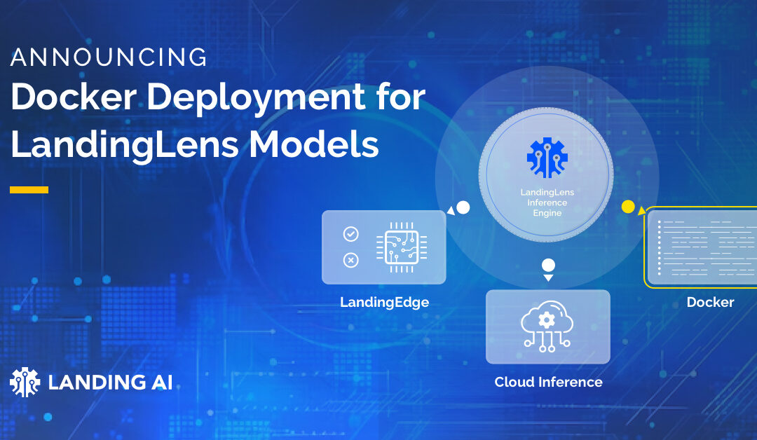 LandingAI Launches Docker Deployment for LandingLens Models