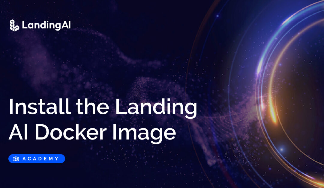 Install the LandingAI Docker Image