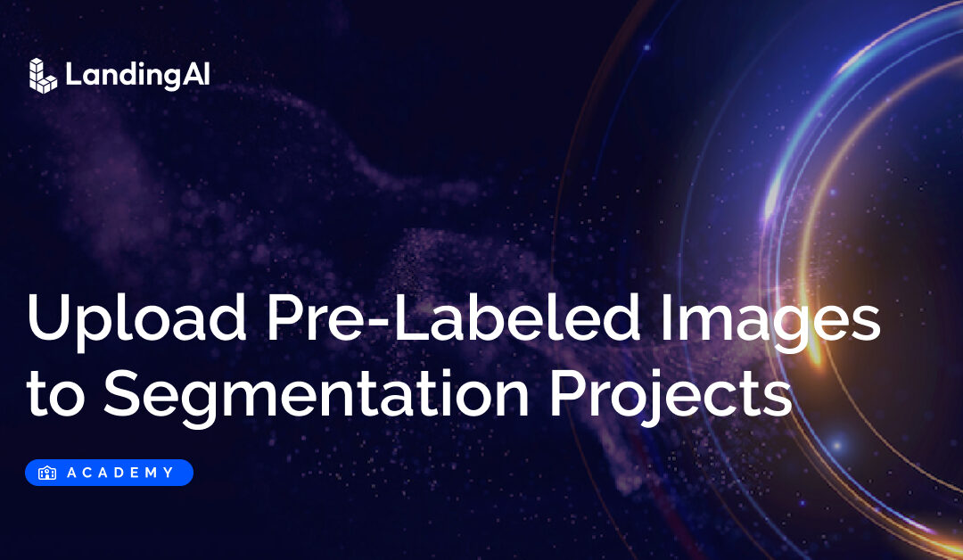 Upload Pre-Labeled Images to Segmentation Projects