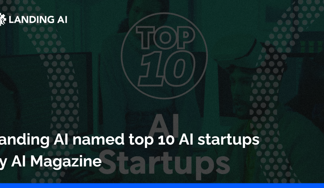 Landing AI named top 10 AI startups by AI Magazine