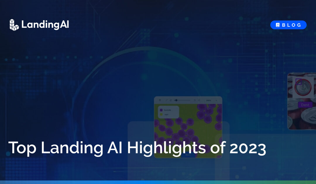 Top LandingAI Highlights of 2023