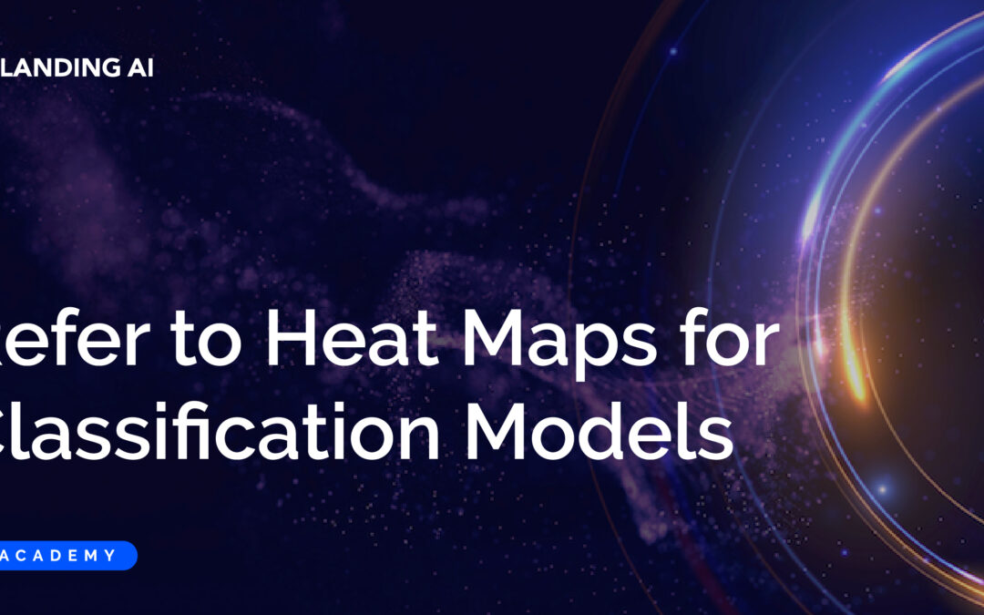 Refer to Heat Maps for Classification Models
