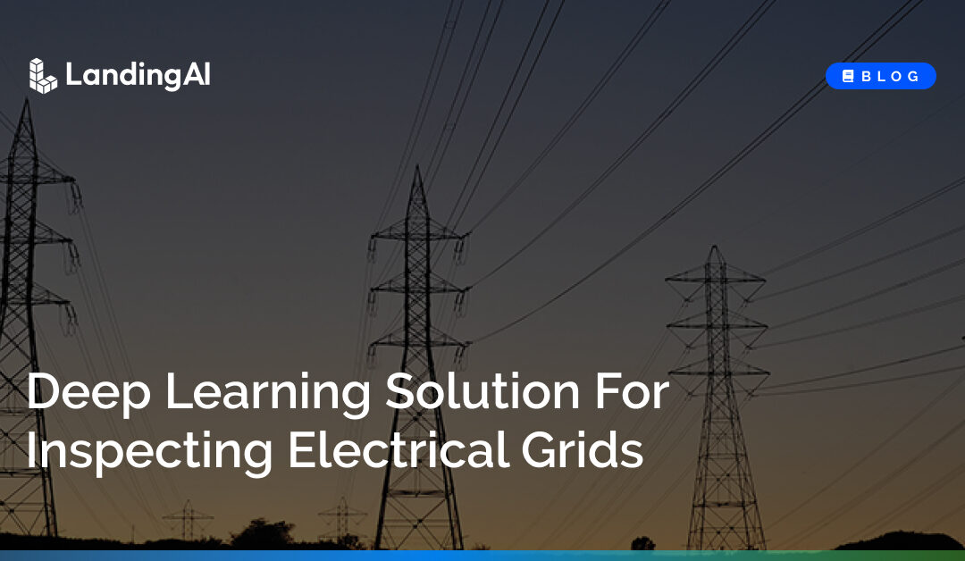 Deep Learning Solution For Inspecting Electrical Grids