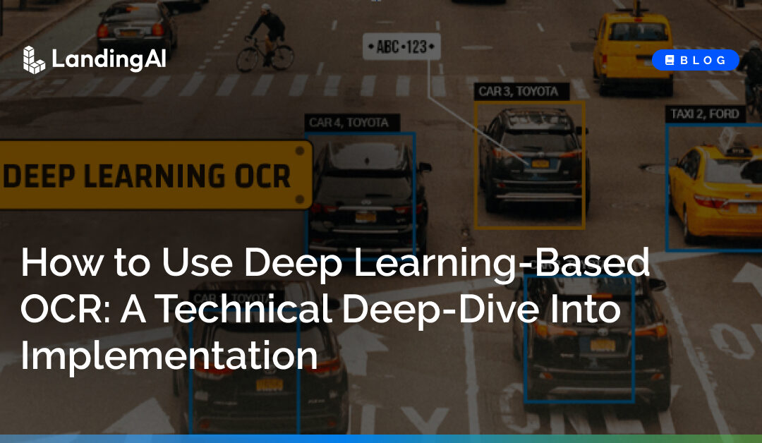 How to Use Deep Learning-Based OCR: A Technical Deep-Dive Into Implementation