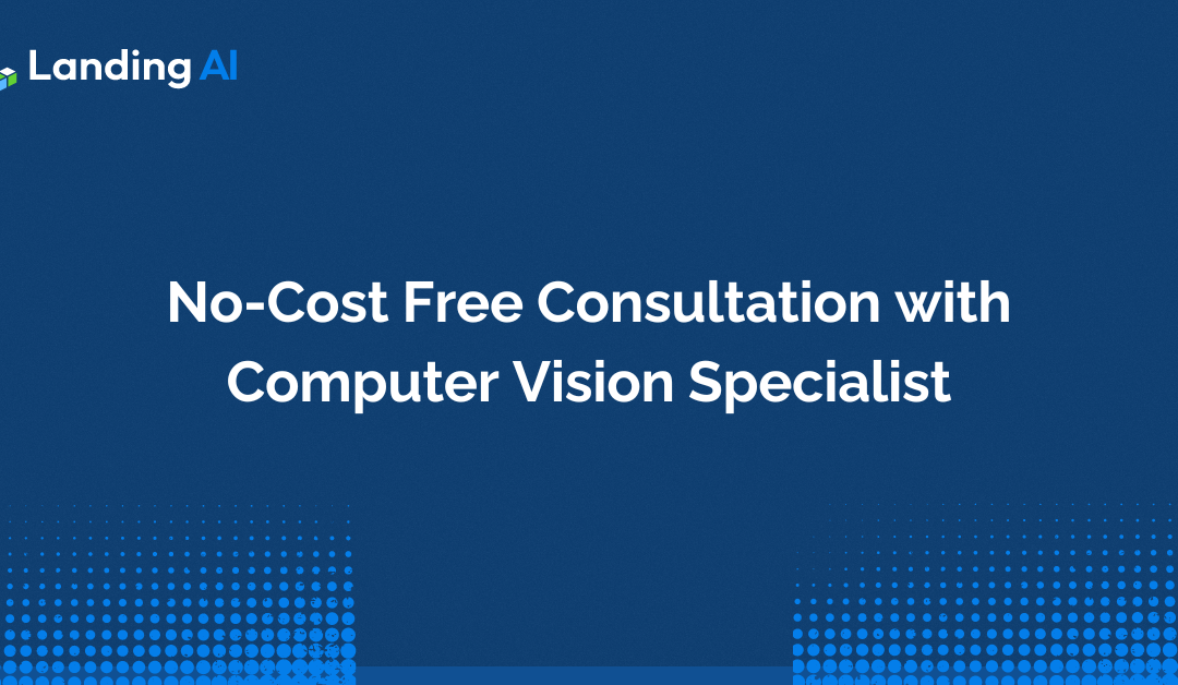 No-Cost Free Consultation with Computer Vision Specialist