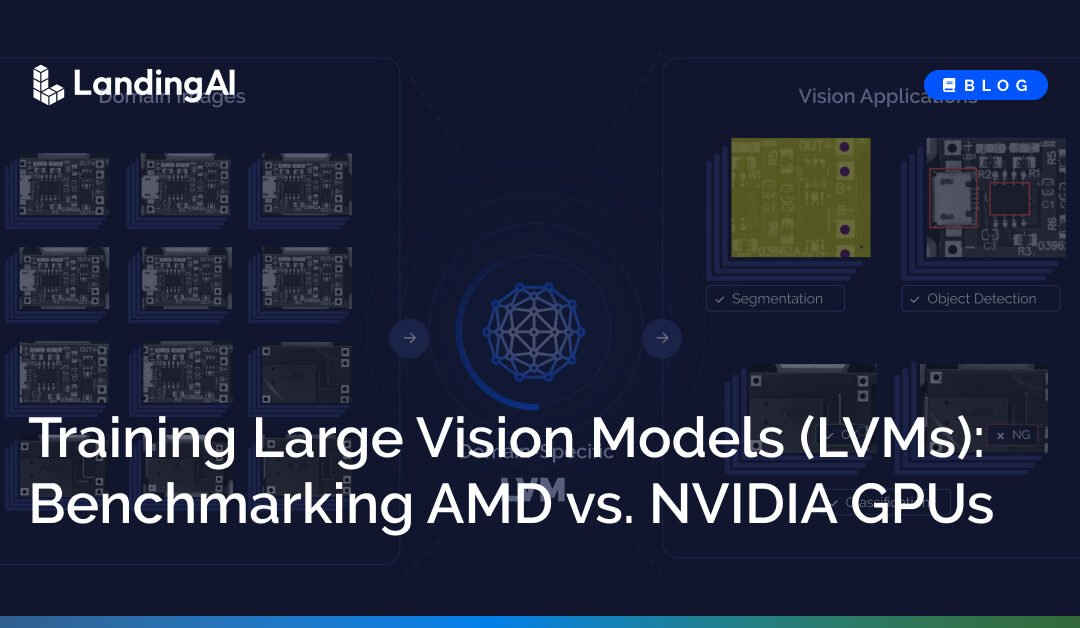 Training Large Vision Models (LVMs): Benchmarking AMD vs. NVIDIA GPUs