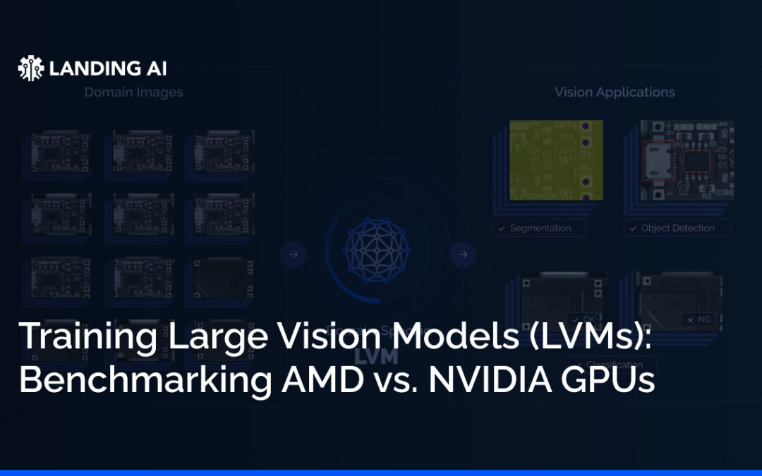 Training Large Vision Models (LVMs): Benchmarking AMD vs. NVIDIA GPUs