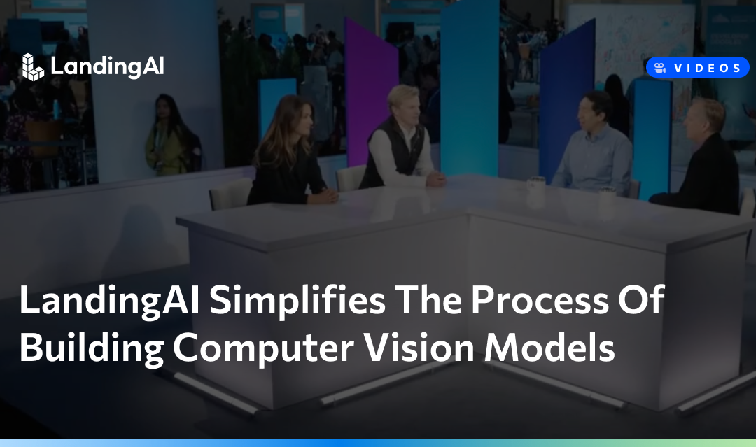 LandingAI Simplifies The Process Of Building Computer Vision Models