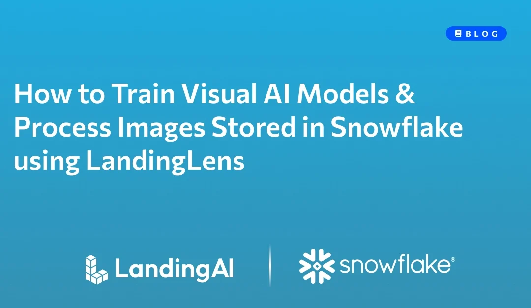 How to Train Visual AI Models & Process Images Stored in Snowflake using LandingLens