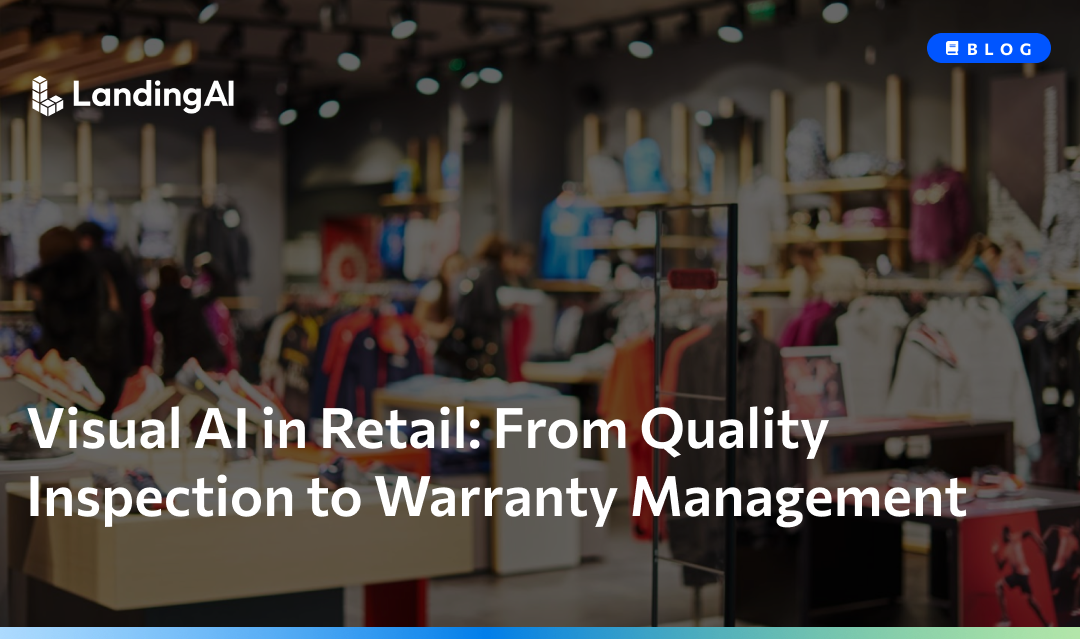 Visual AI in Retail: From Quality Inspection to Warranty Management