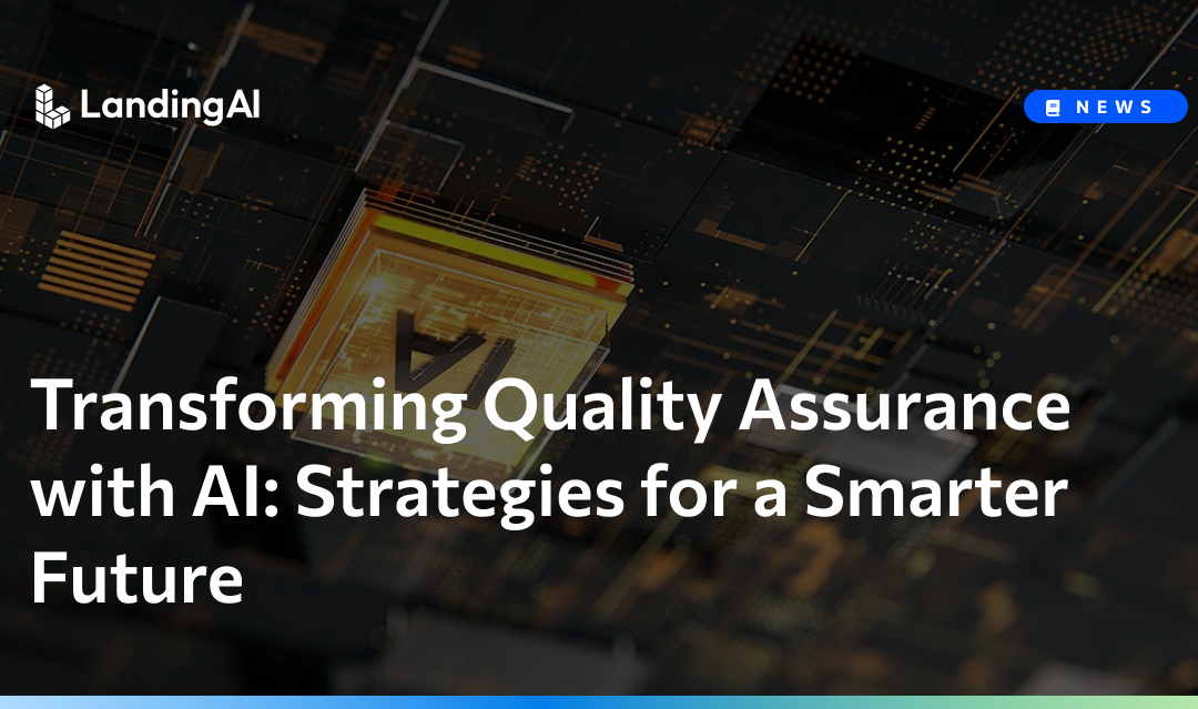 Transforming Quality Assurance with AI: Strategies for a Smarter Future