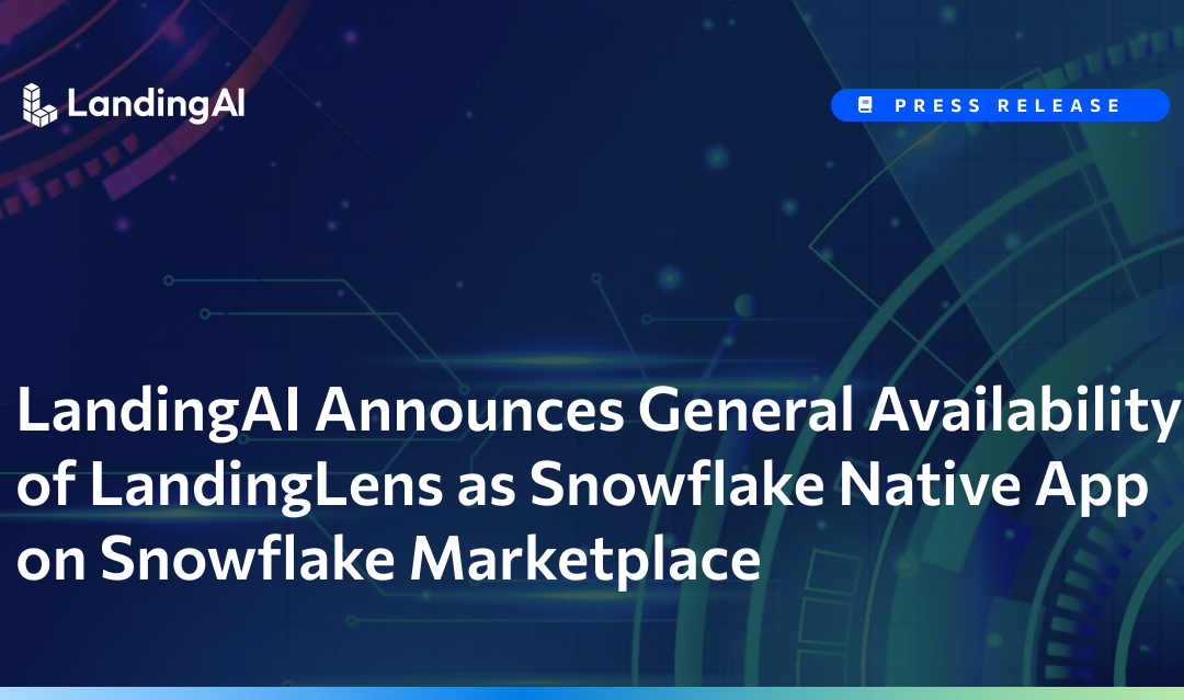 LandingAI Announces General Availability of LandingLens as Snowflake Native App on Snowflake Marketplace