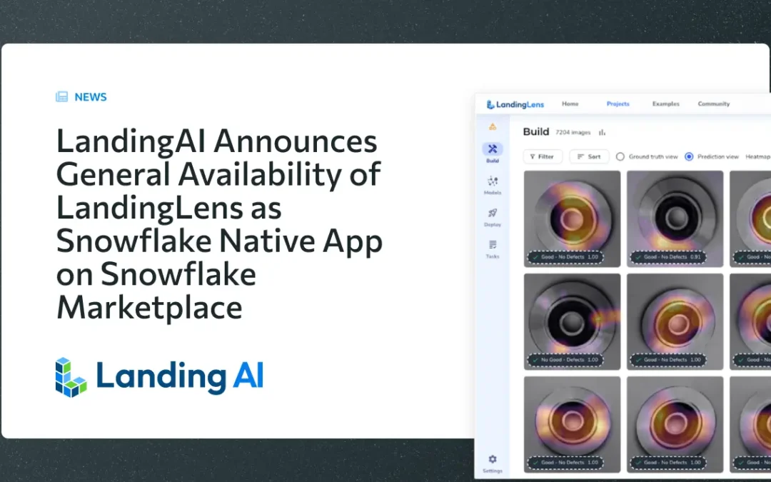LandingAI Announces General Availability of LandingLens as Snowflake Native App on Snowflake Marketplace