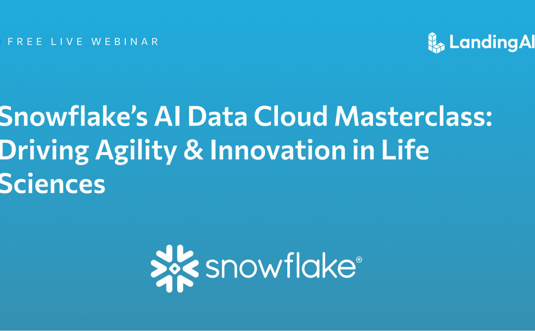 Snowflake’s AI Data Cloud Masterclass: Driving Agility & Innovation in Life Sciences