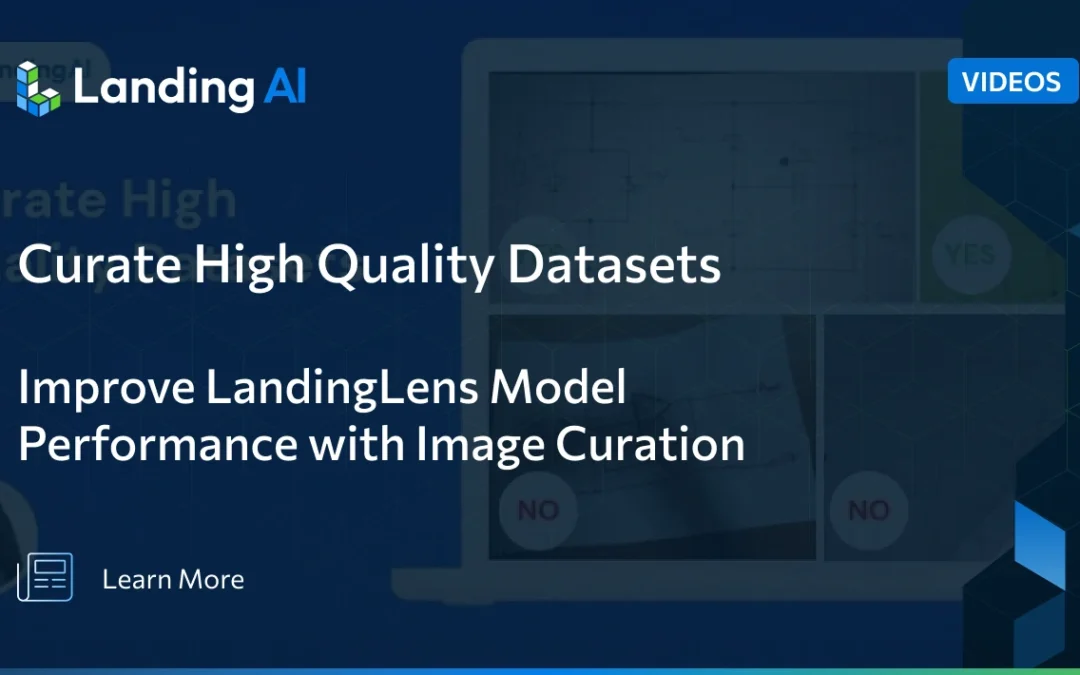 Curate High Quality Datasets | Improve LandingLens Model Performance with Image Curation