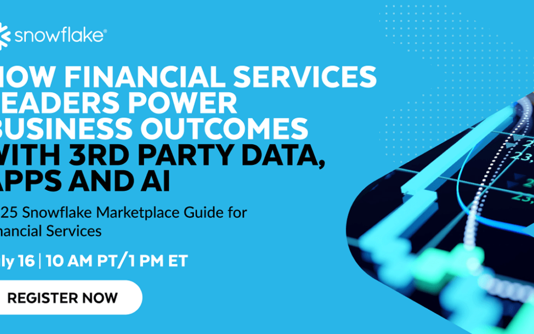 How Financial Services Leaders Power Business Outcomes with 3rd Party Data, Apps and AI
